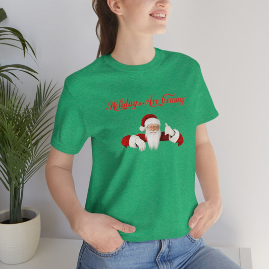 Unisex Holidays Are Coming Christmas T Shirt | Green Bella Canvas Comfortable Soft Xmas Tshirt | Crew Neck Regular Fit Tee | Festive Period