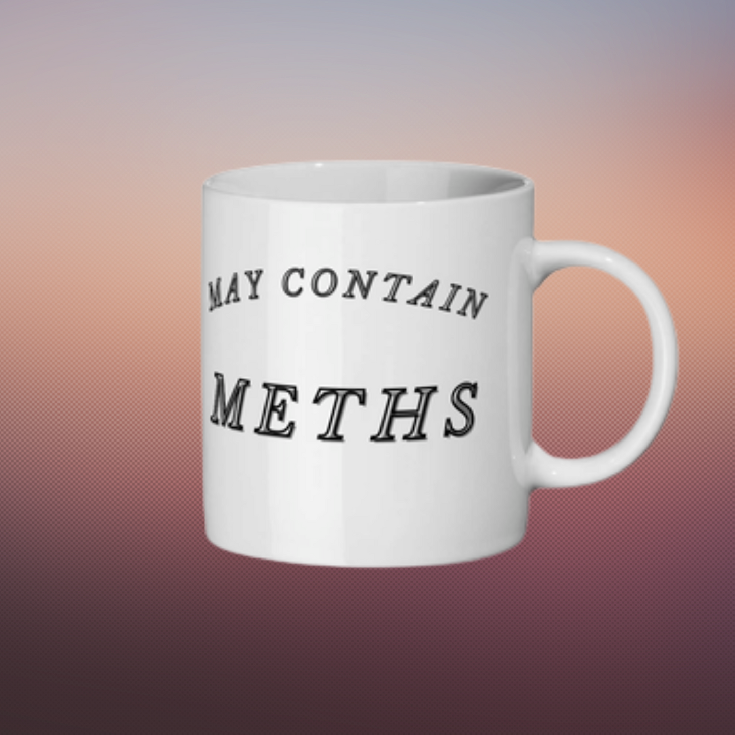 Humorous Premium Quality 11oz Ceramic Coffee Mug With May Contain Meths Written On The Sides | Funny Mug For Office | Amusing Cup For Tea