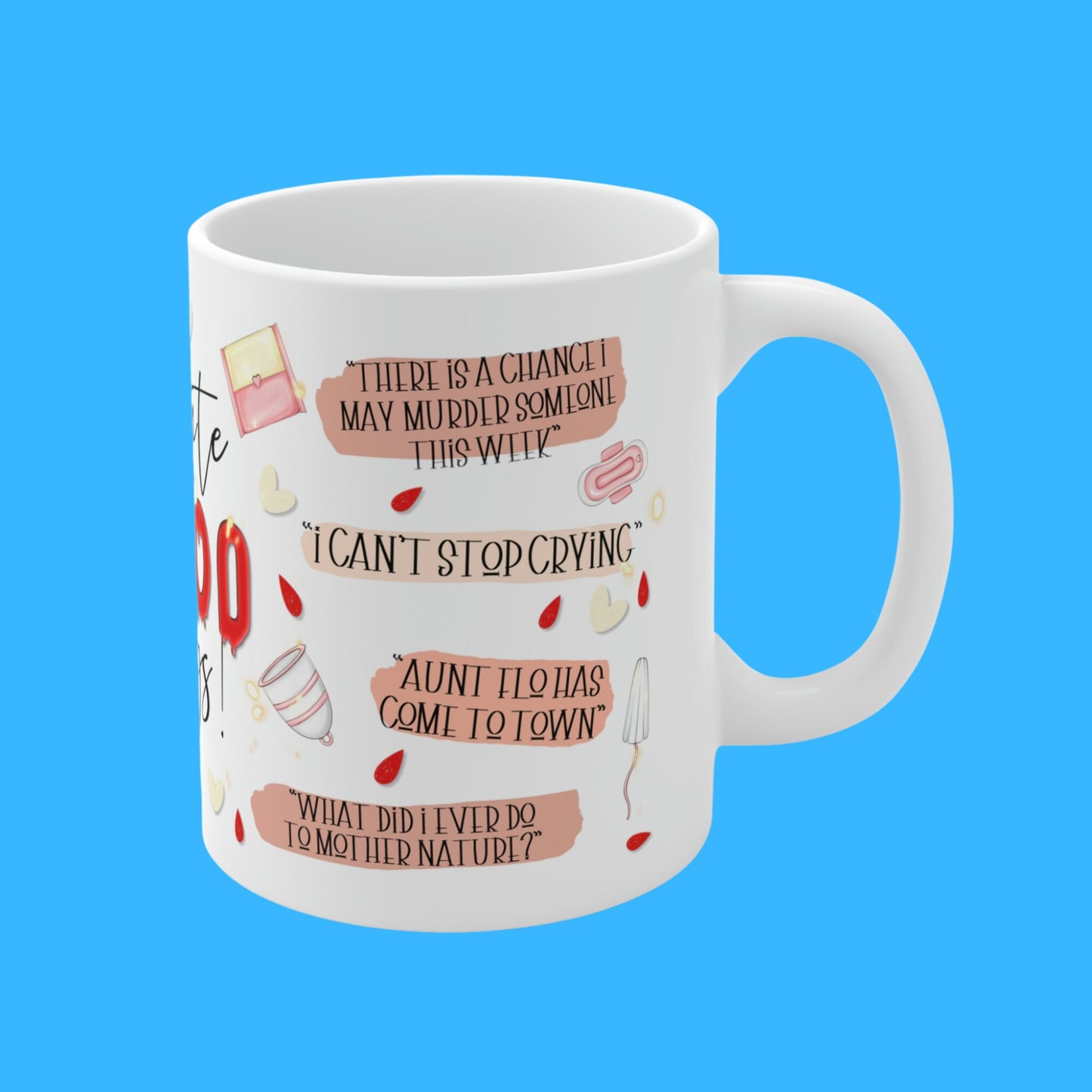 Funny Period Mug Womens Witty Period Mug For Any Woman Menstrual Cycle Cup For Ladies Gift For Her Humorous Coffee Mug Birthday Present