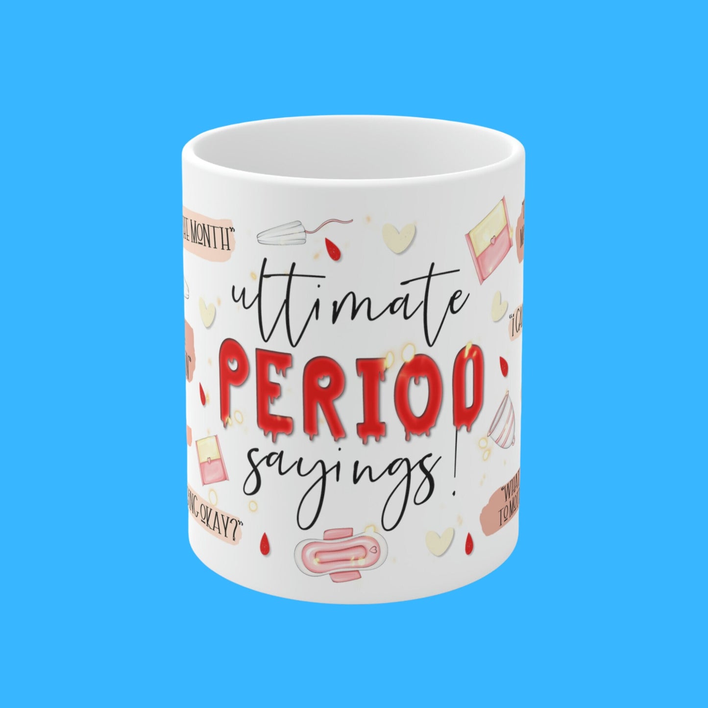 Funny Period Mug Womens Witty Period Mug For Any Woman Menstrual Cycle Cup For Ladies Gift For Her Humorous Coffee Mug Birthday Present